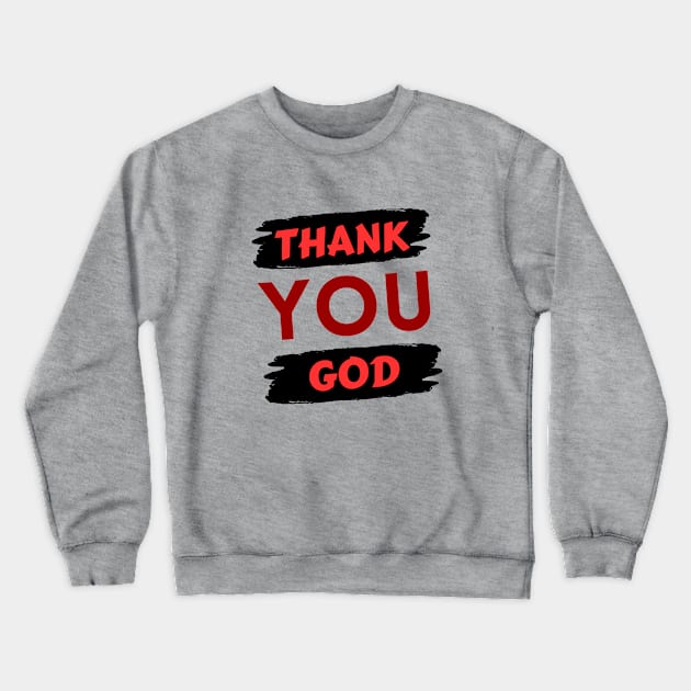 Thank You God | Christian Crewneck Sweatshirt by All Things Gospel